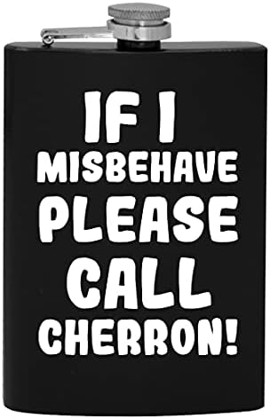Dacă am Misbehave vă rugăm să sunați Cherron-8oz Hip băut alcool Flask